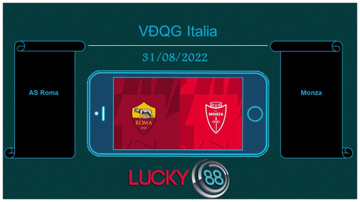 LUCKY88 AS Roma vs Monza , Tip bóng đá miễn phí ngày 31/08/2022