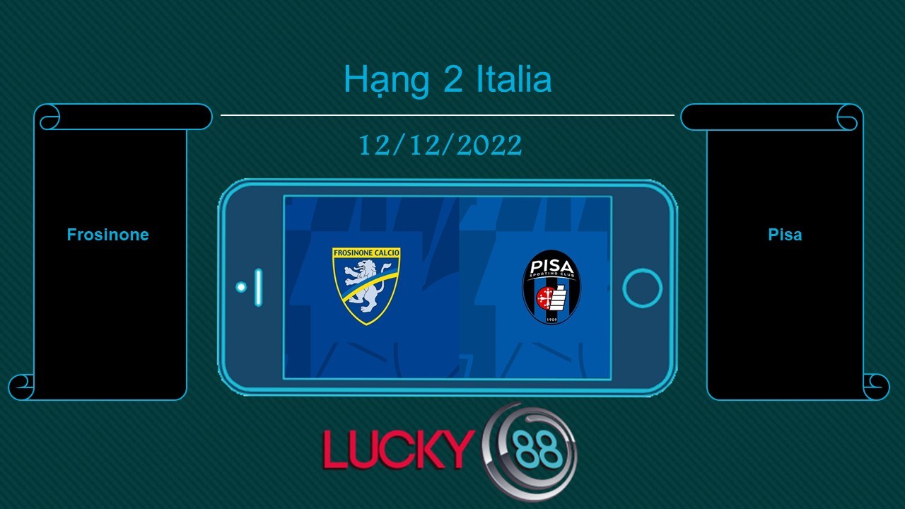 LUCKY88 Frosinone vs Pisa, Tip bóng đá miễn phí ngày 12/12/2022