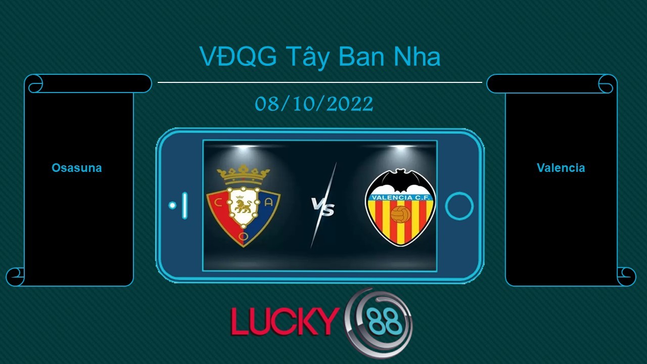 LUCKY88 Osasuna vs Valencia, Tip bóng đá miễn phí ngày 08/10/2022