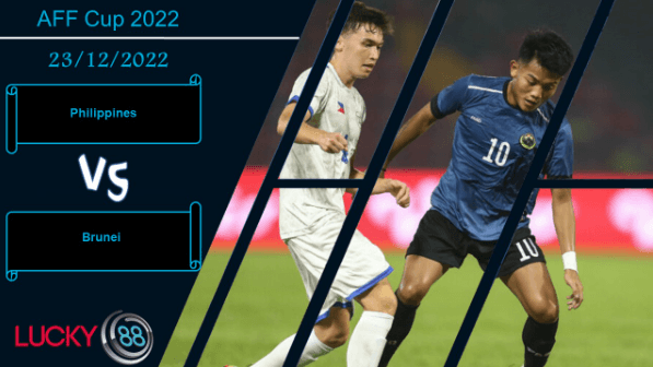 LUCKY88 Philippines vs Brunei,   Nhận định bóng đá 23/12/2022,  Xốc lại tinh thần