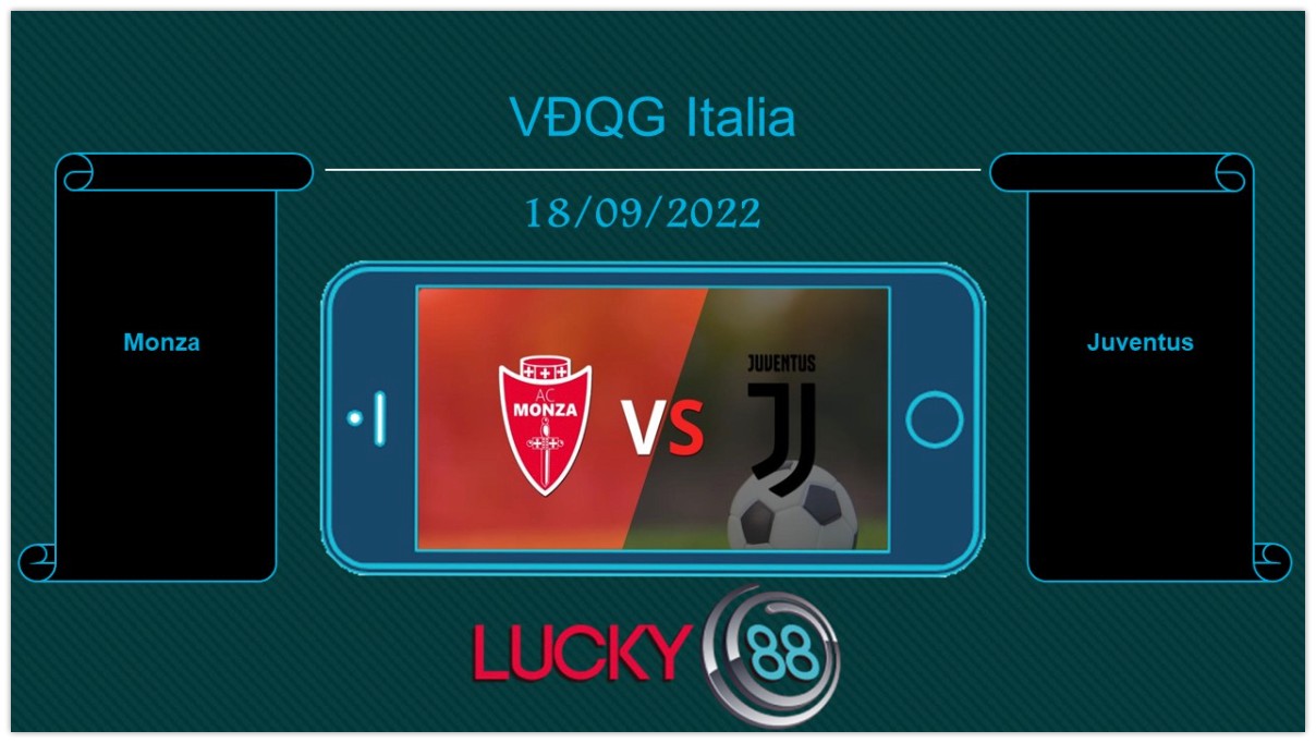 LUCKY88 Monza vs Juventus, Tip bóng đá miễn phí ngày 18/09/2022