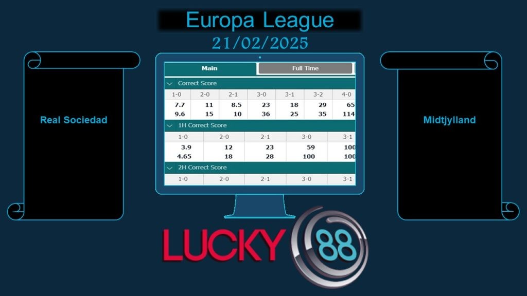 LUCKY88 Real Sociedad vs Midtjylland, Soi kèo bóng đá hôm nay 21/02/2025, Europa League